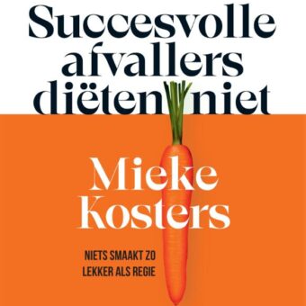 Mieke Kosters - Succesvolle afvallers dieten niet