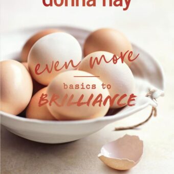Donna Hay - Even more basics to brilliance