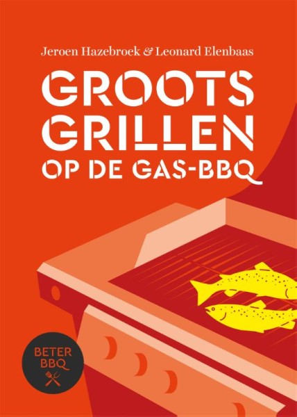 Jeroen Hazebroek - Groots grillen op de gas-BBQ
